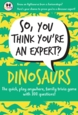 Think You're an Expert Dino